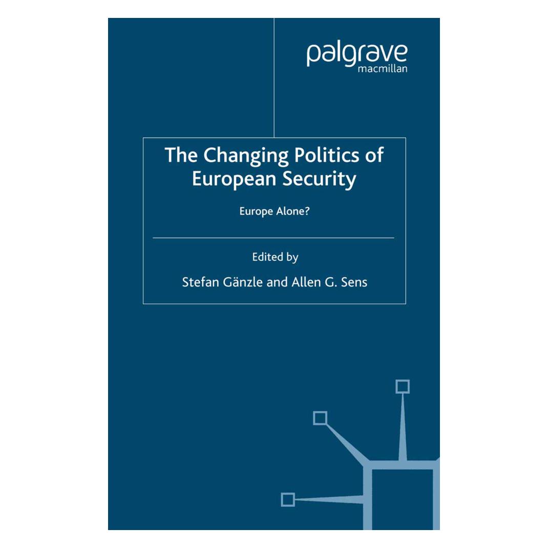Springer The Changing Politics of European Security (Englisch, Softcover, A. Sens, S. Gänzle) (55822370)