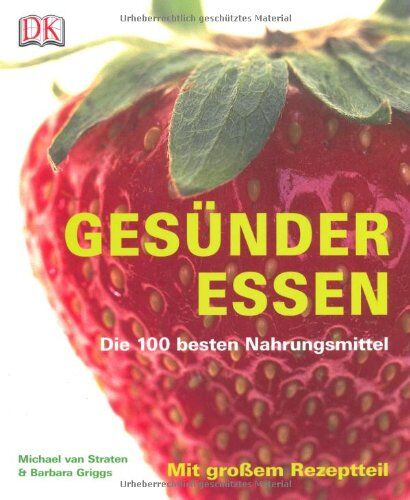 Straten, Michael van - Gesünder essen: Die 100 besten Nahrungsmittel - Preis vom 19.10.2026 19:33:35 h
