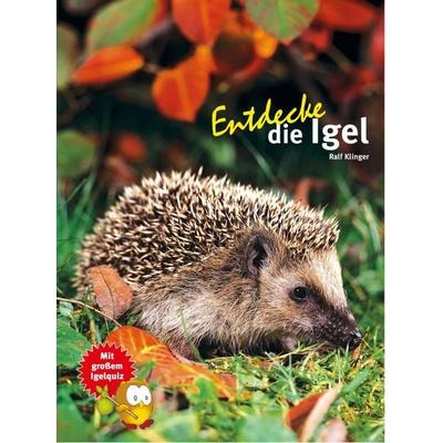 Entdecke die Igel, Gebundene Ausgabe von Ralf Klinger, Natur Und Tier, 978-3-86659-249-0