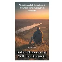 Selbstfürsorge ist Teil des Protests, Ratgeber von Xenia F. Moore