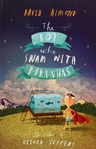 David Almond - The Boy Who Swam With Piranhas - Preis vom 14.10.2026 23:07:16 h