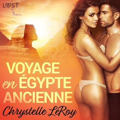 Voyage en Égypte ancienne - Une nouvelle érotique - Chrystelle Leroy, Audio, 9788726272888