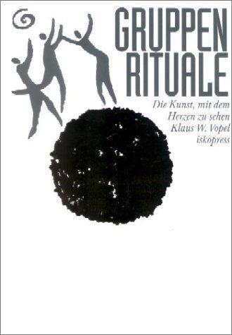 Vopel, Klaus W. - Gruppenrituale. Die Kunst, mit dem Herzen zu sehen: Mit dem Herzen sehen lernen - Preis vom 09.10.2026 07:28:09 h