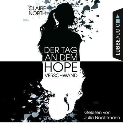 Der Tag, an dem Hope verschwand - Claire North, Audio, 9783838786896