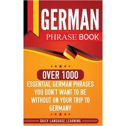 German Phrase Book, Schulbücher von Daily Language Learning, Daily Language, Learning