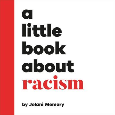 A Little Book About Racism, Gebundene Ausgabe von Jelani Memory, Random House N.Y., 978-0-241-74341-6
