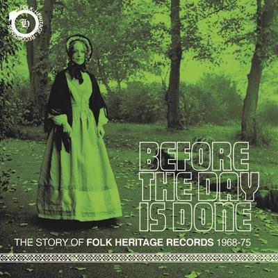 Before the Day is Done - The Story of Folk Heritag - Various, CD, 5013929191402