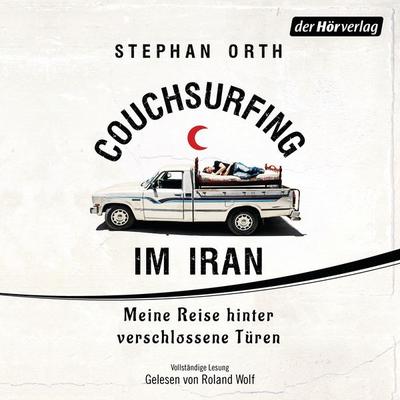 Couchsurfing im Iran - Stephan Orth, Audio, 9783844522839