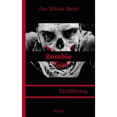 Zombie, Taschenbuch von Jan Niklas Meier, Oldib Verlag, 978-3-939556-60-2