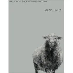 Gleich Mut, Belletristik von Geli von der Schulenburg