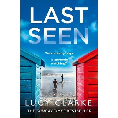 LAST SEEN PB, Taschenbuch von Lucy Clarke, HarperCollins, 978-0-00-756338-8