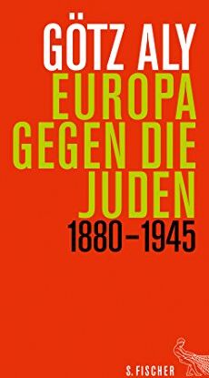 Götz Aly - Europa gegen die Juden: 1880 - 1945 - Preis vom 17.10.2026 19:25:27 h