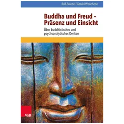 Buddha und Freud – Präsenz und Einsicht, Fachbücher von Ralf Zwiebel, Gerald Weischede