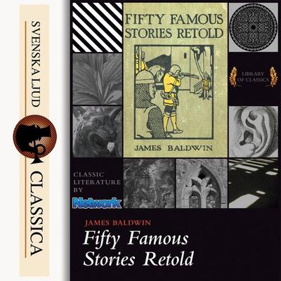 Fifty Famous Stories Retold (unabridged) - James Baldwin, Audio, 9789176391785