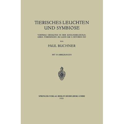 Tierisches Leuchten und Symbiose, Taschenbuch von Paul Buchner, Springer Berlin, 978-3-662-31831-7