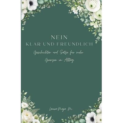 Nein - Klar und freundlich, Taschenbuch von Laura-Maja M., Epubli, 978-3-565-78638-1