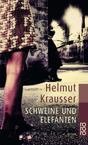 Helmut Krausser - Schweine und Elefanten - Preis vom 09.10.2026 07:28:09 h
