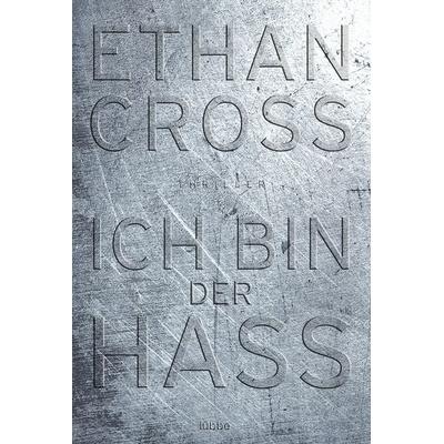 Ich bin der Hass / Francis Ackerman junior Band 5, Taschenbuch von Ethan Cross, Lübbe