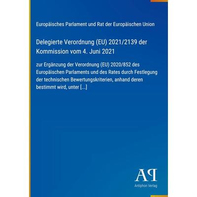 Delegierte Verordnung (EU) 2021/2139 der Kommission vom 4. Juni 2021, Gebundene Ausgabe von Europäisches Parlament und Rat der Europäischen Union,