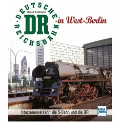 Die Deutsche Reichsbahn in West-Berlin, Ratgeber von Bernd Kuhlmann