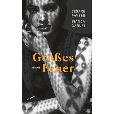 Großes Feuer, Gebundene Ausgabe von Cesare Pavese,Bianca Garufi, Atlantis Literatur, 978-3-7152-5014-4