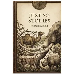 Just So Stories, Kinderbücher von Rudyard Kipling