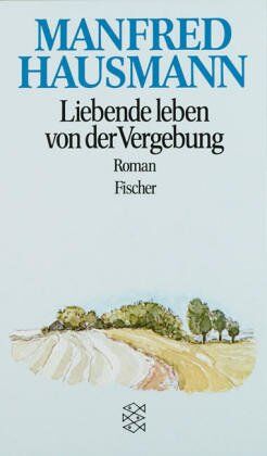 Manfred Hausmann - Liebende leben von der Vergebung - Preis vom 09.10.2026 07:28:09 h
