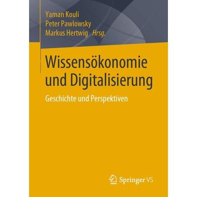 Wissensökonomie und Digitalisierung, Taschenbuch von , Springer Fachmedien Wiesbaden GmbH, 978-3-658-22332-8
