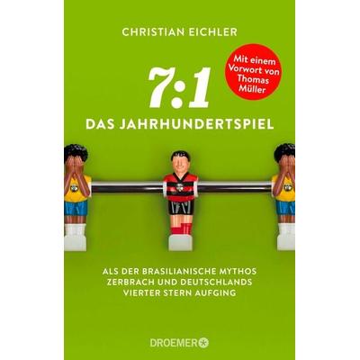 7:1 – Das Jahrhundertspiel, Taschenbuch von Christian Eichler, Droemer Taschenbuch, 978-3-426-30172-2