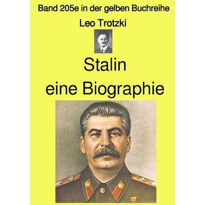 Gelbe Buchreihe / Stalin eine Biographie – Band 205e in der gelben Buchreihe – bei Jürgen Ruszkowski, Taschenbuch von Leo Trotzki, Epubli,