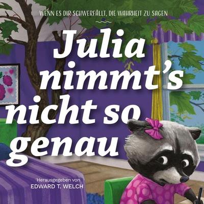 Julia nimmt's nicht so genau - Edward T. Welch, Audio, 4069828811096