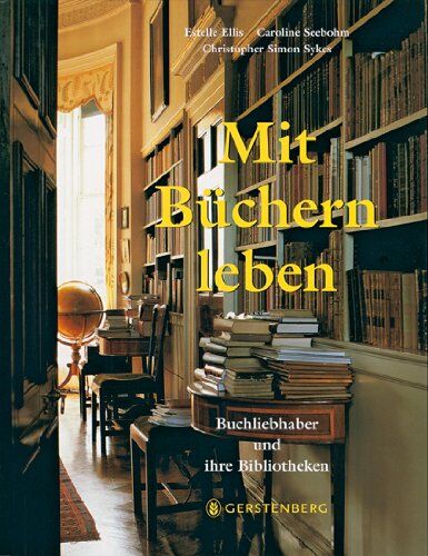 Estelle Ellis - Mit Büchern leben: Buchliebhaber und ihre Bibliotheken - Preis vom 30.09.2026 09:01:18 h