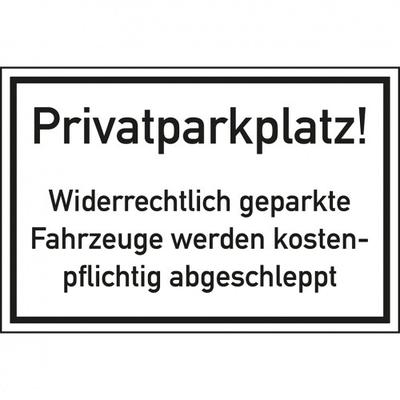 Schild I Hinweisschild Privatparkplatz! Widerrechtlich..., Kunststoff, 600x400mm