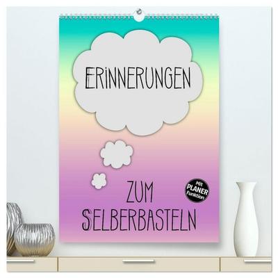 ERINNERUNGEN Zum Selberbasteln (hochwertiger Premium Wandkalender 2027 DIN A2 hoch), Kunstdruck in Hochglanz