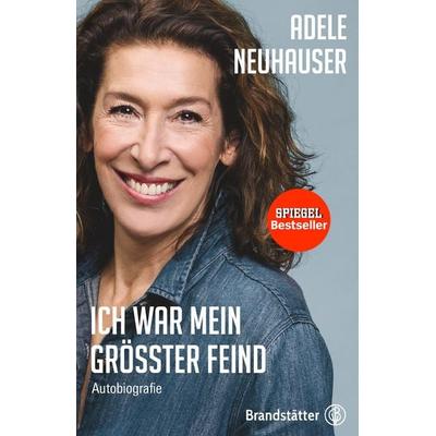Ich war mein größter Feind, Gebundene Ausgabe von Adele Neuhauser, Brandstätter Verlag, 978-3-7106-0090-6