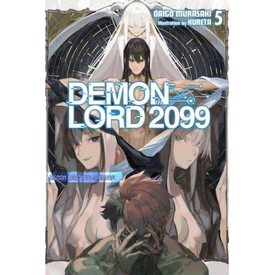Demon Lord 2099, Vol. 5 (Light Novel), Taschenbuch von Daigo Murasaki, Yen Press