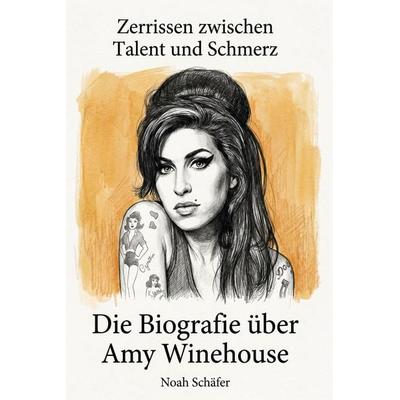 Die Biografie über Amy Winehouse, Taschenbuch von Noah Schäfer, Elian, 978-3-696-40156-6