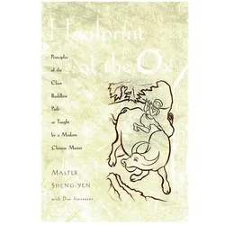 Hoofprint of the Ox ( Principles of the Chan Buddhist Path as Taught by a Modern Chinese Master ), Sachbücher von Master Sheng-Yen, Dan Stevenson
