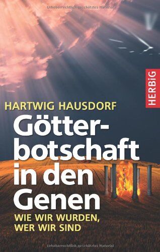 Hartwig Hausdorf - Götterbotschaft in den Genen. Wie wir wurden, wer wir sind - Preis vom 18.10.2026 15:28:09 h