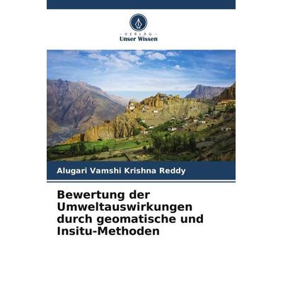 Bewertung der Umweltauswirkungen durch geomatische und Insitu-Methoden, Taschenbuch von Alugari Vamshi Krishna Reddy, Verlag Unser Wissen,