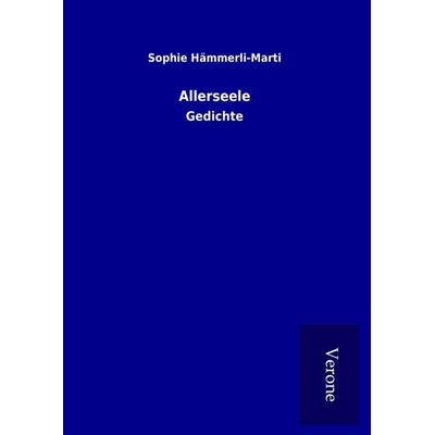 Allerseele, Gebundene Ausgabe von Sophie Hämmerli-Marti, BoD - Books on Demand