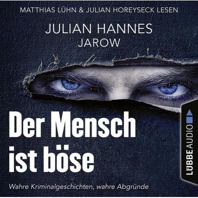 Der Mensch ist böse - Julian Hannes, Audio, 9783838795157