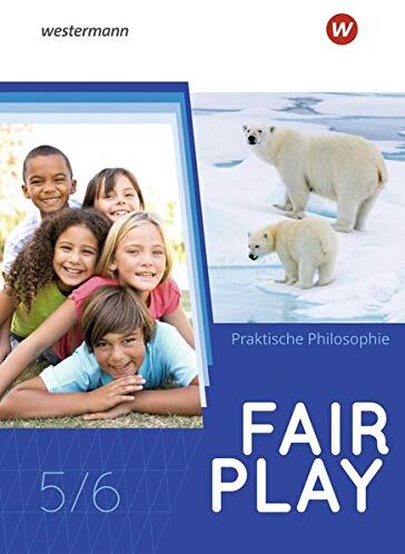 Fair Play - Lehrwerk für den Unterricht im Fach Praktische Philosophie in Nordrhein-Westfalen - Neubearbeitung: Schülerband 5/6: Lehrwerk für den ... in Nordrhein-Westfalen... / Schülerband 5/6 - Preis vom 09.10.2026 07:28:09 h