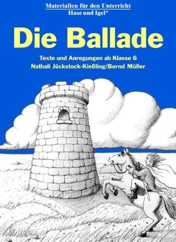 Nathali Jückstock-Kießling - Die Ballade: Texte und Anregungen ab Klasse 6 - Preis vom 19.10.2026 19:33:35 h