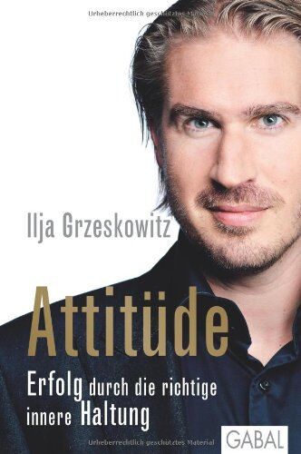 Ilja Grzeskowitz - Attitüde: Erfolg durch die richtige innere Haltung - Preis vom 09.10.2026 07:28:09 h