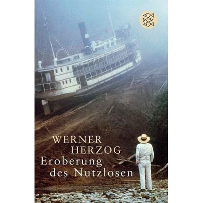 Eroberung des Nutzlosen, Taschenbuch von Werner Herzog, Fischer Taschenbuch Verlag, 978-3-596-18348-7