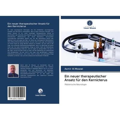Ein neuer therapeutischer Ansatz für den Kernicterus, Taschenbuch von Aamir Al Mosawi, Verlag Unser Wissen, 978-620-2-50529-1