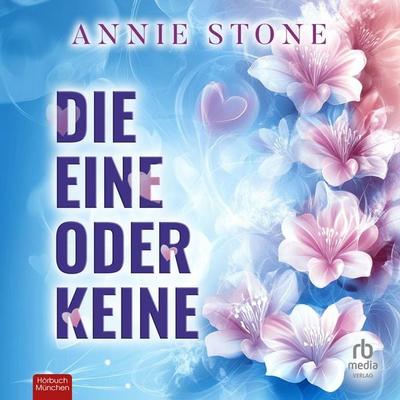 Die Eine oder Keine - Annie Stone, Audio, 9783987856839