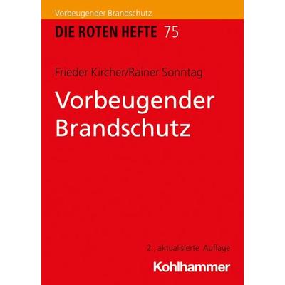 Vorbeugender Brandschutz, Taschenbuch von Frieder Kircher,Rainer Sonntag, Kohlhammer, 978-3-17-040610-0