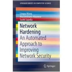 Network Hardening, Fachbücher von Sushil Jajodia, Lingyu Wang, Massimiliano Albanese